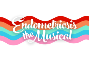 white script text "Endometriosis the Musical" on a colorful, rainbow background.