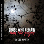 A grainy photo of the moon with shadows of tree branches. A spooky font says "Those who remain Turn the pages" by Del Martin