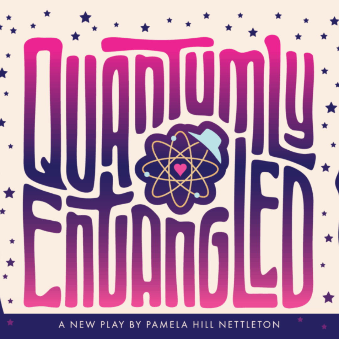 Poster for Quantumly Entangled with bright retro-style lettering and an atomic symbol at the center, suggesting themes of science, connection, and romance.