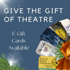 Give the Gift of Theatre: E Gift Cards Available
